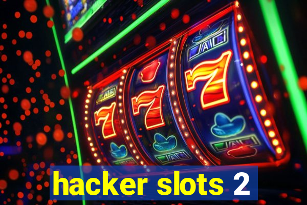 hacker slots 2